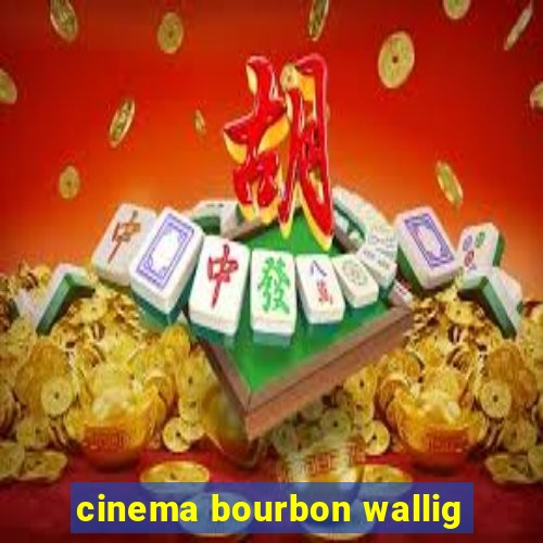 cinema bourbon wallig